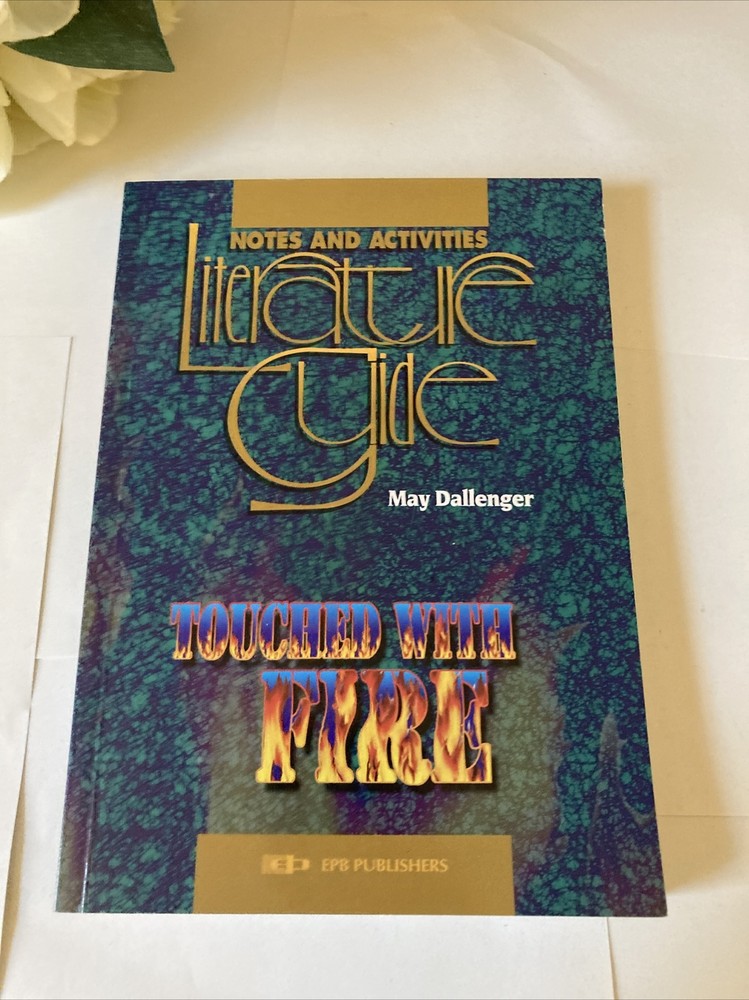 Touched With Fire Literature Guide, May Dallenger Paperback Book