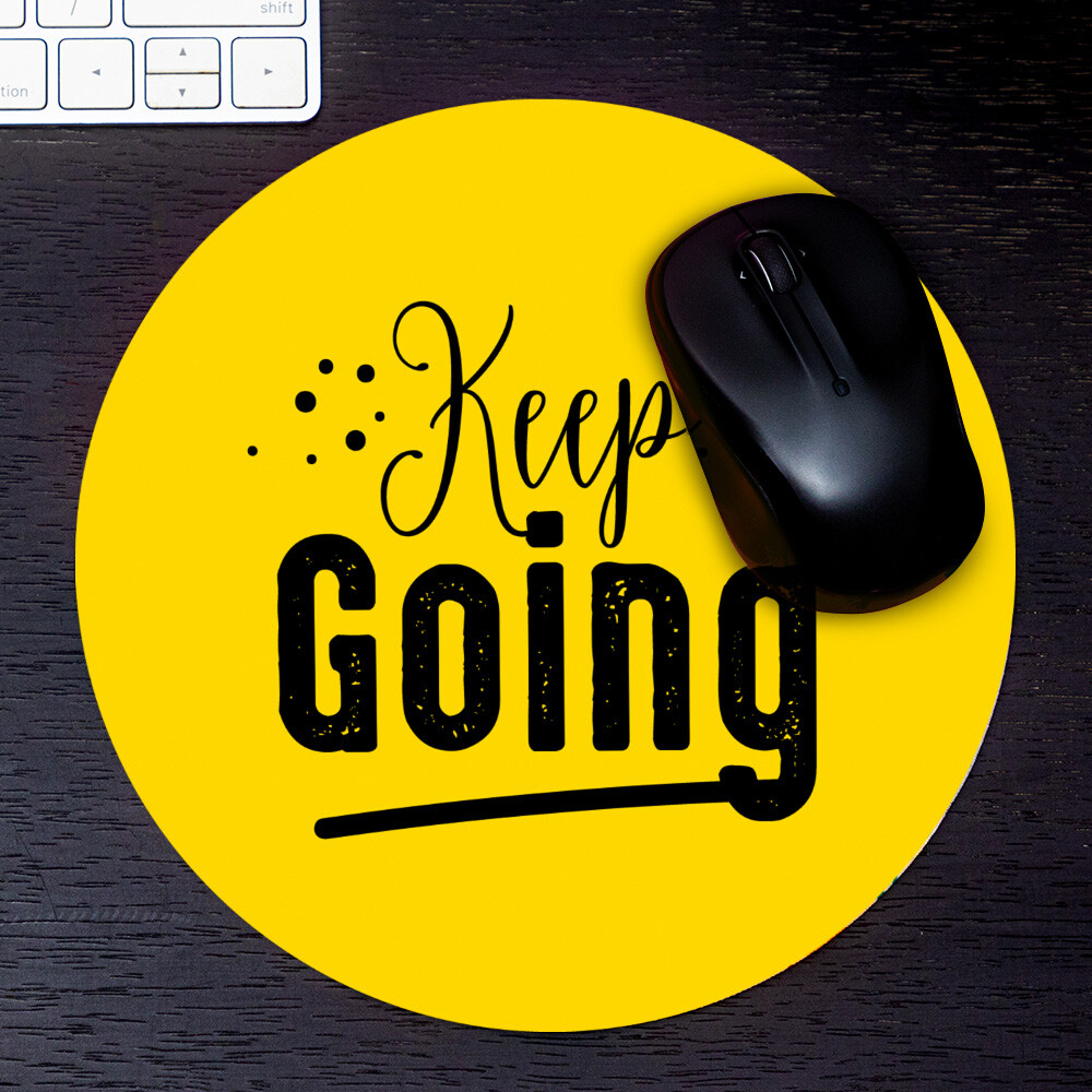 Circle Mouse Pad (8 x 8") - "Keep Going" - Motivational Mouse Pad