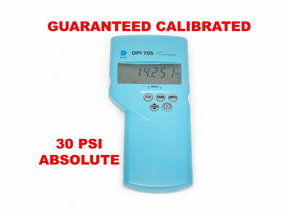 DRUCK DPI 705 Precision Handheld Pressure Indicators 30 PSIA - CALIBRATED