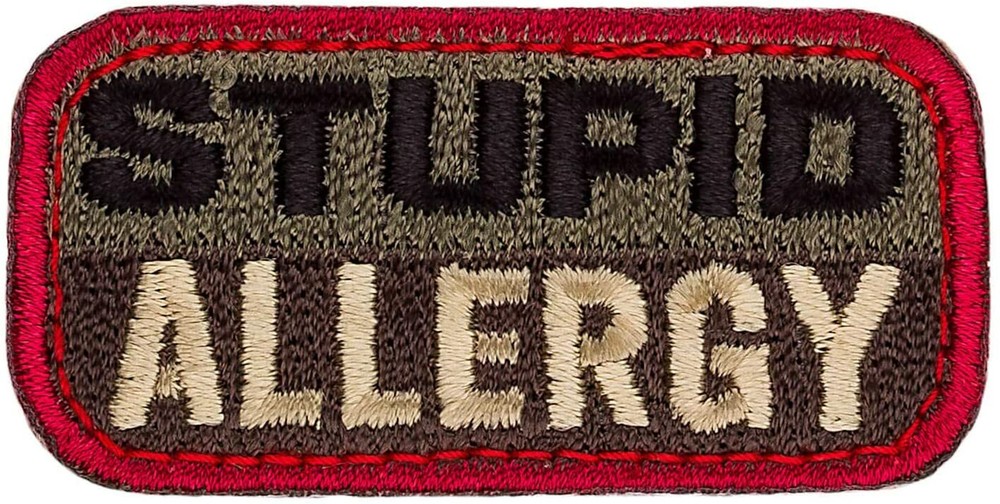 Stupid Allergy Patch Fabric Embroidered Badges Tactical with Hook & Loop