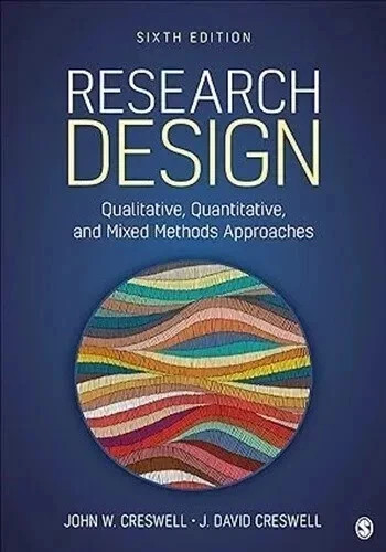 Research Design: Qualitative, Quantitative, and Mixed Methods Approaches Guide