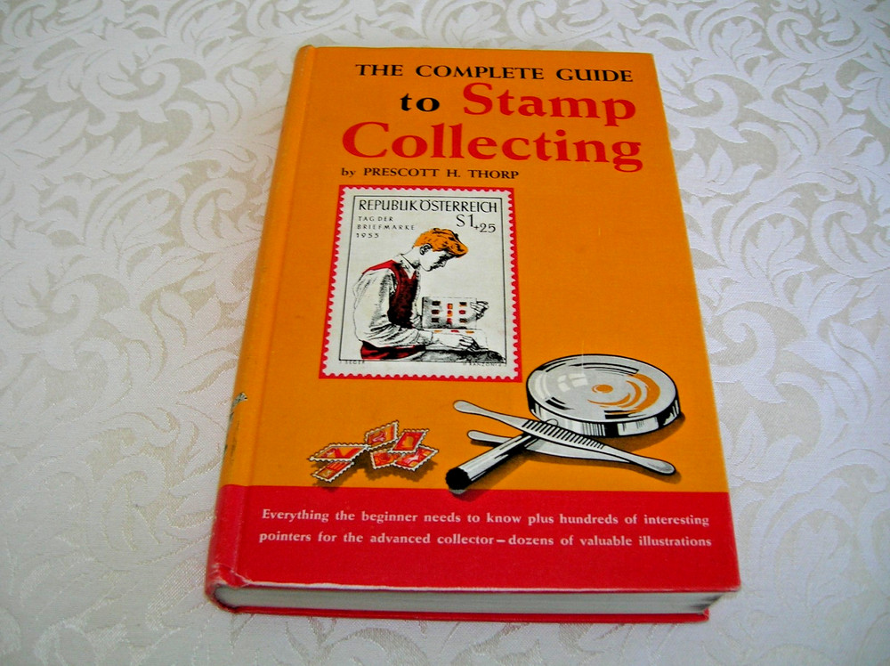 The Complete Guide to Stamp Collecting by Prescott H. Thorp HC/FE/1965