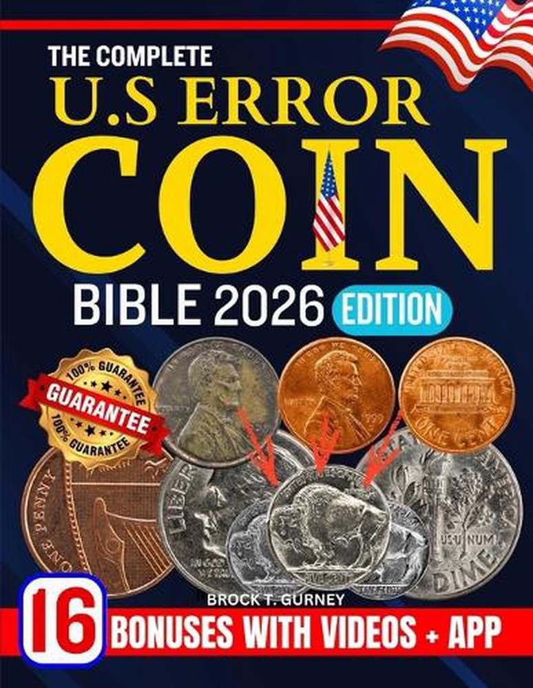 The Complete Us Error Coin Bible 2026: The Ultimate Guide to Identifying, Collec
