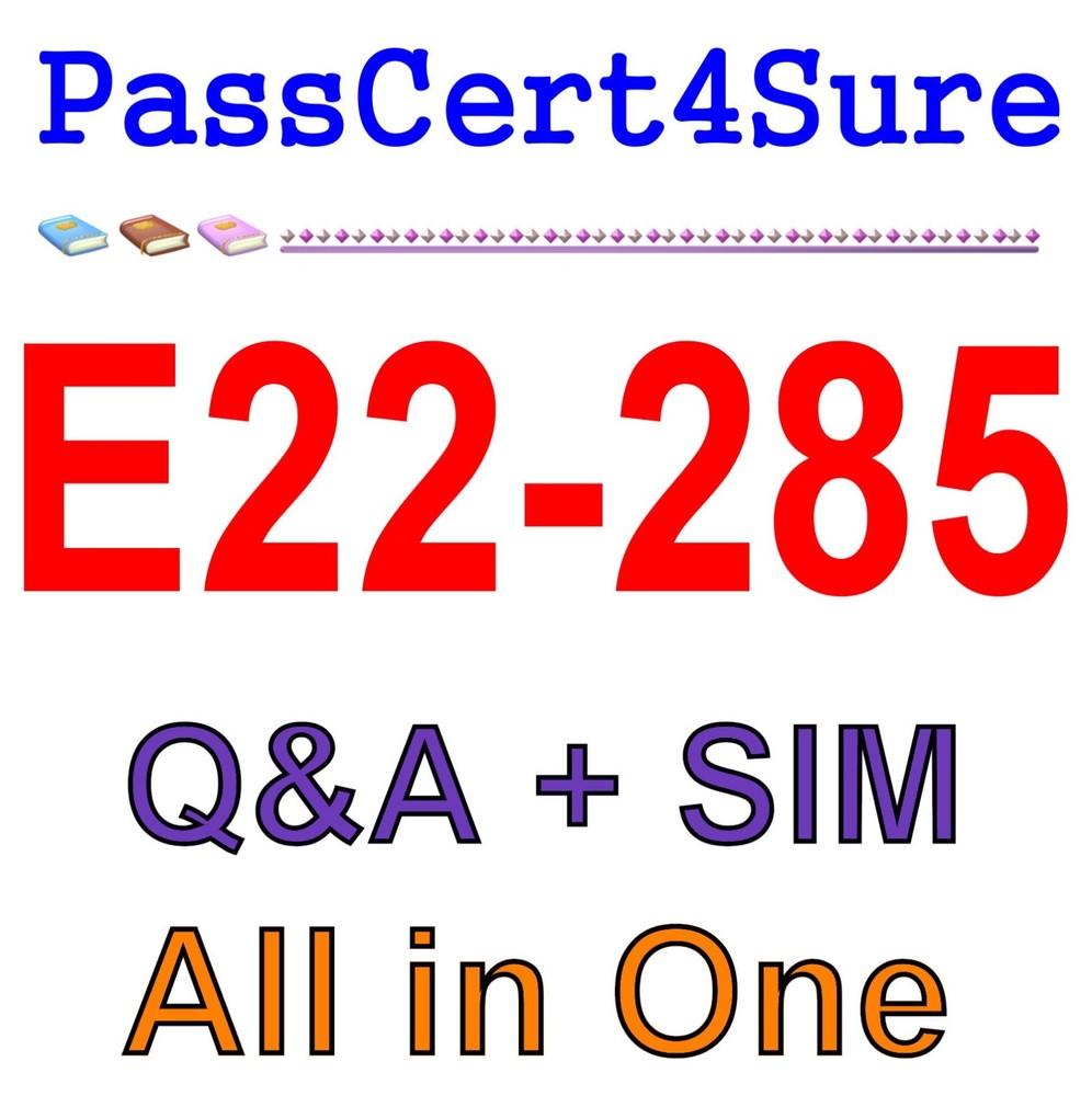 EMC Best Exam Practice Material for E22-285 Exam Q&A+SIM