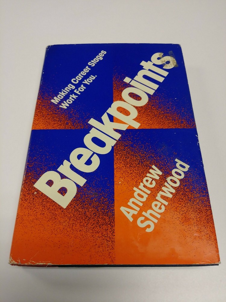 Breakpoints : Making Career Stages Work for You