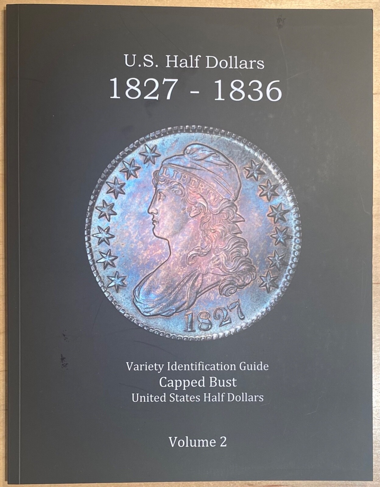 U.S. Capped Bust Halves Vols 1&2 Variety Identification Guides, by Robert Powers