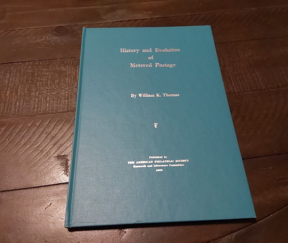 History and Evolution of Metered Postage by William K Thomas Postage Stamp Book