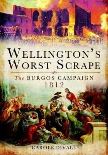 British Wellington's Worst Scrape The Burgos Campaign 1812 Reference book