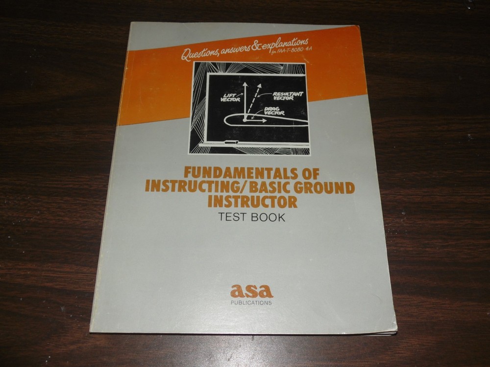 Fundamentals Of Instructing / Basic Ground Instructors Test Book  ASA