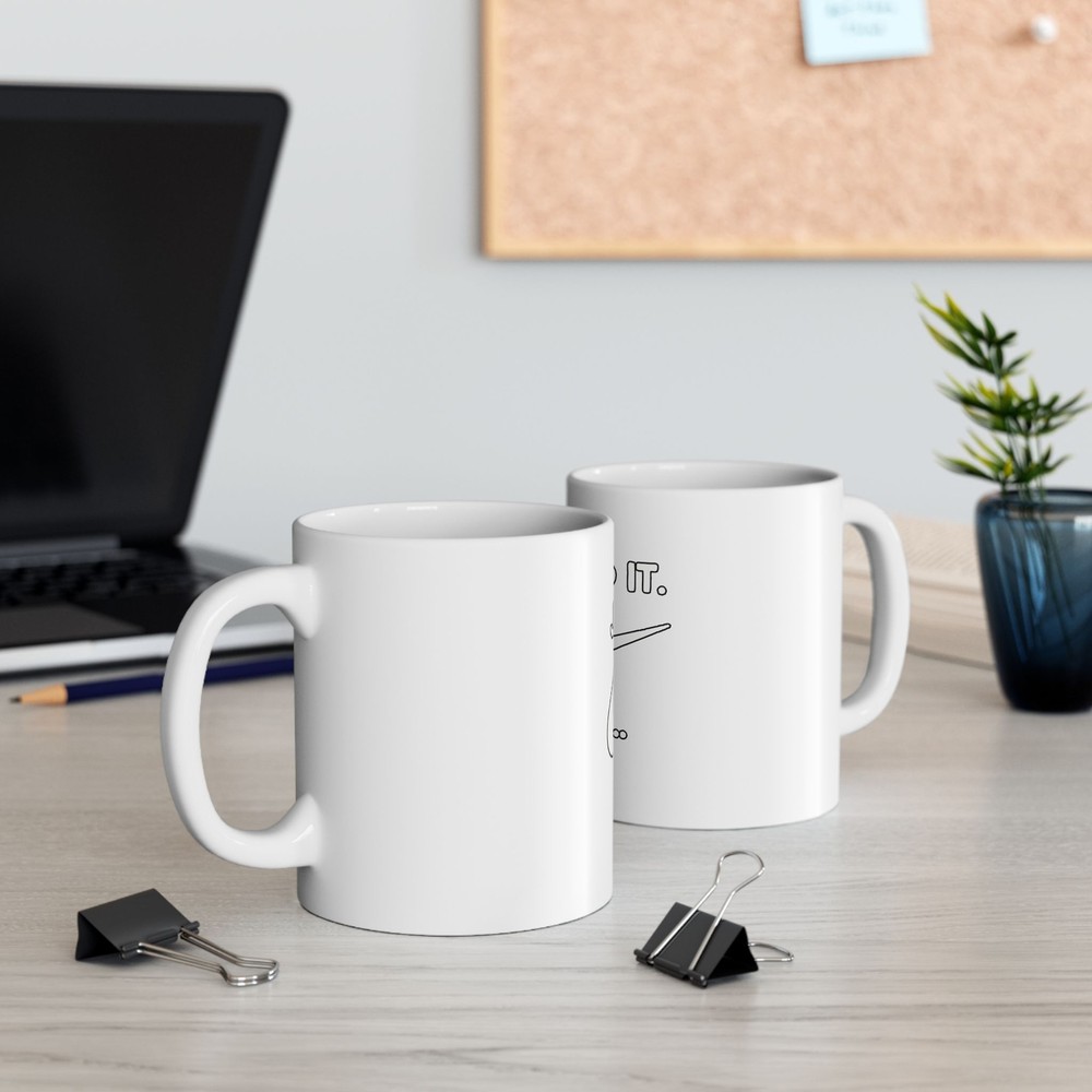 Just Do It Later Funny Ceramic Mug (11oz, 15oz)