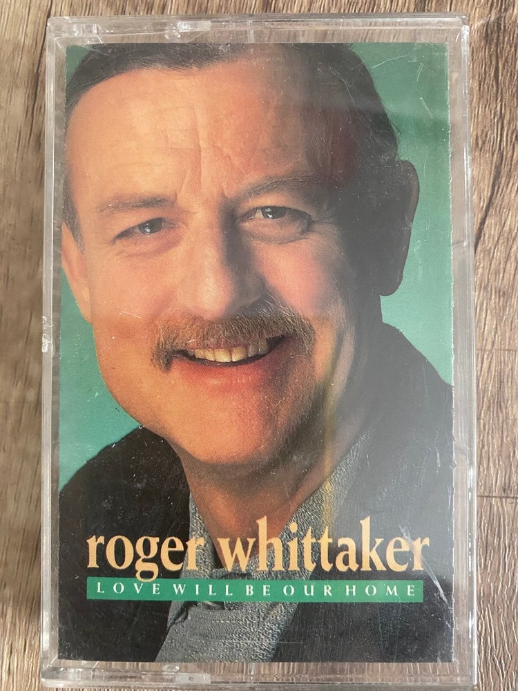 Roger Whittaker Love Will Be Our Home Cassette