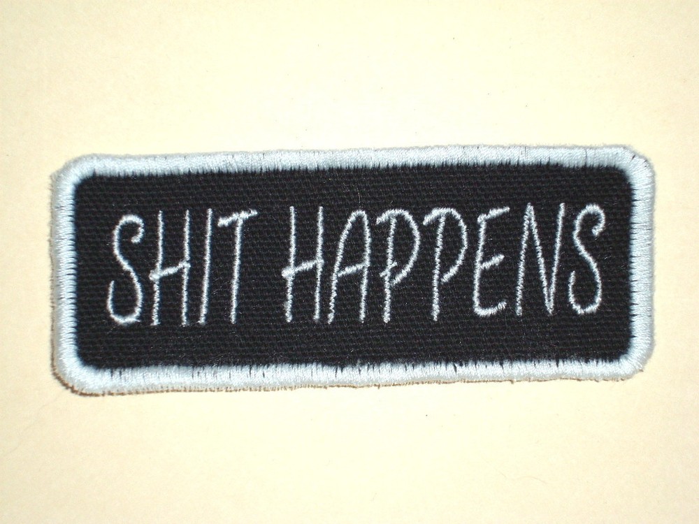 S#@T HAPPENS  Biker Vest Patch