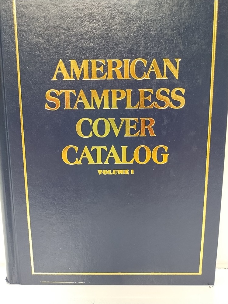 American Stampless Cover Catalog Volume 1 Fourth Edition 1985