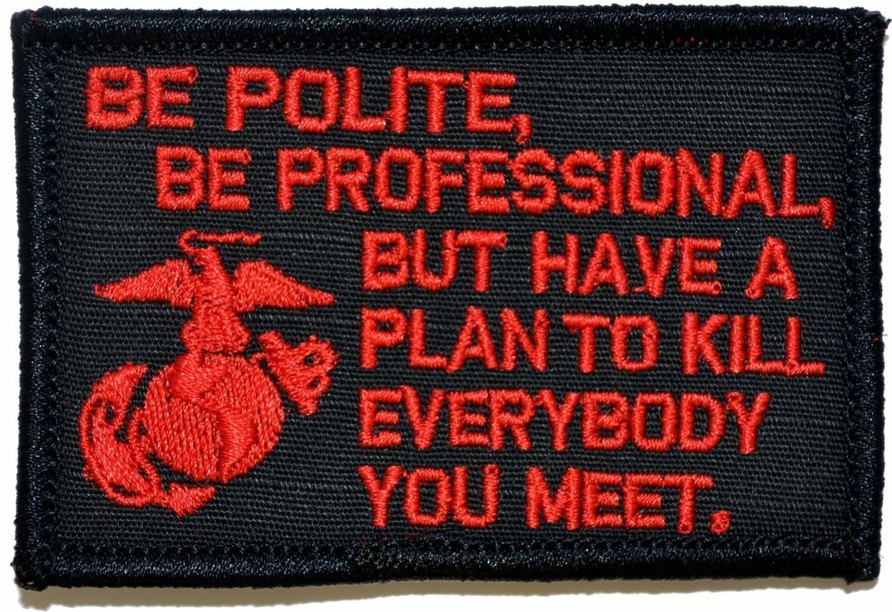 Be Polite, Be Professional USMC Mattis Quote - 2x3 Patch