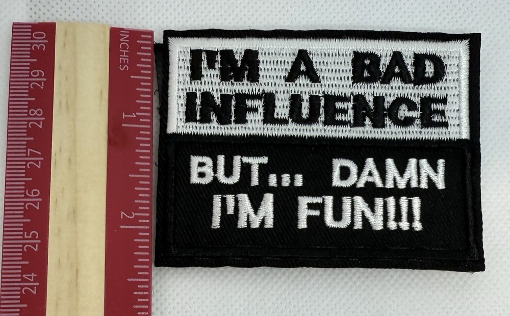 Patch Tactical "I'm A Bad Influence But... Damn I'm Fun!!!" Hook And Loop