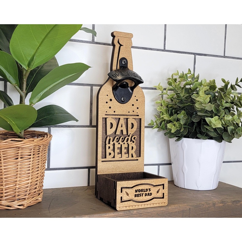 Dad Needs Beer BOTTLE Custom Bottle Opener Dad Drinking Wall Mounted Gift