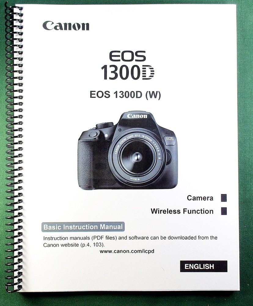 Canon EOS 1300D (w) Basic Instruction Manual: 164 Pages & Protective Covers!