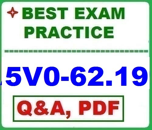 LATEST 5V0-62.19 - BEST Exam Practice