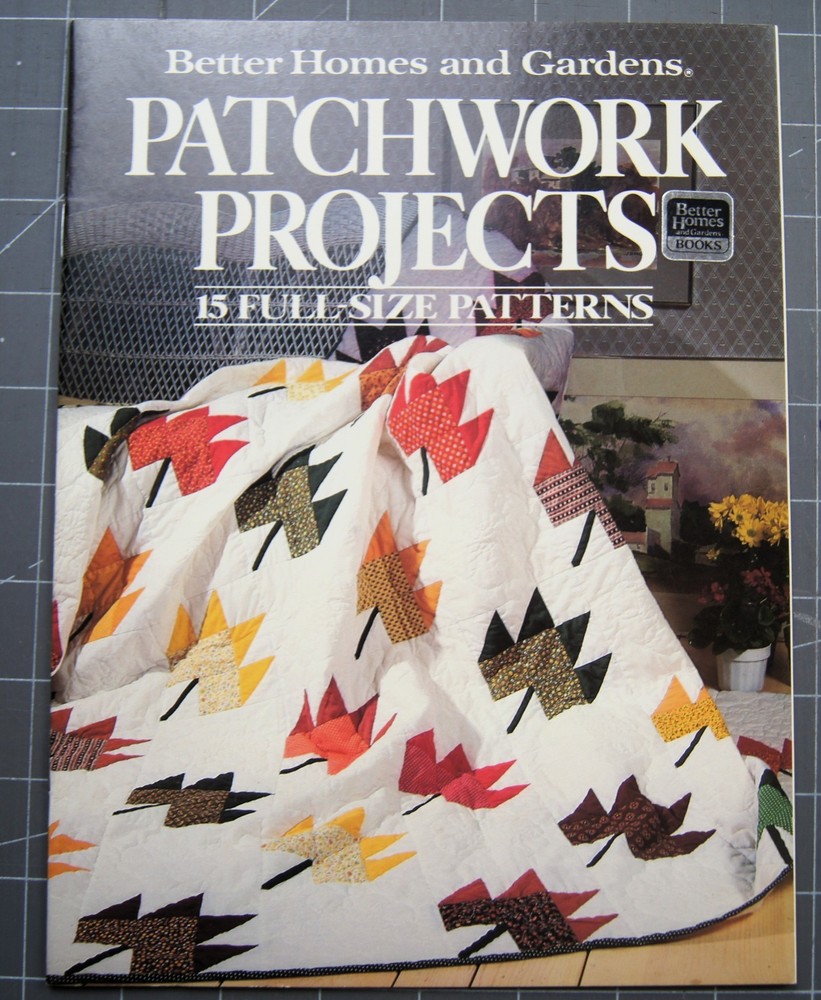 Patchwork Projects Sewing Quilting Booklet by Better Homes and Gardens