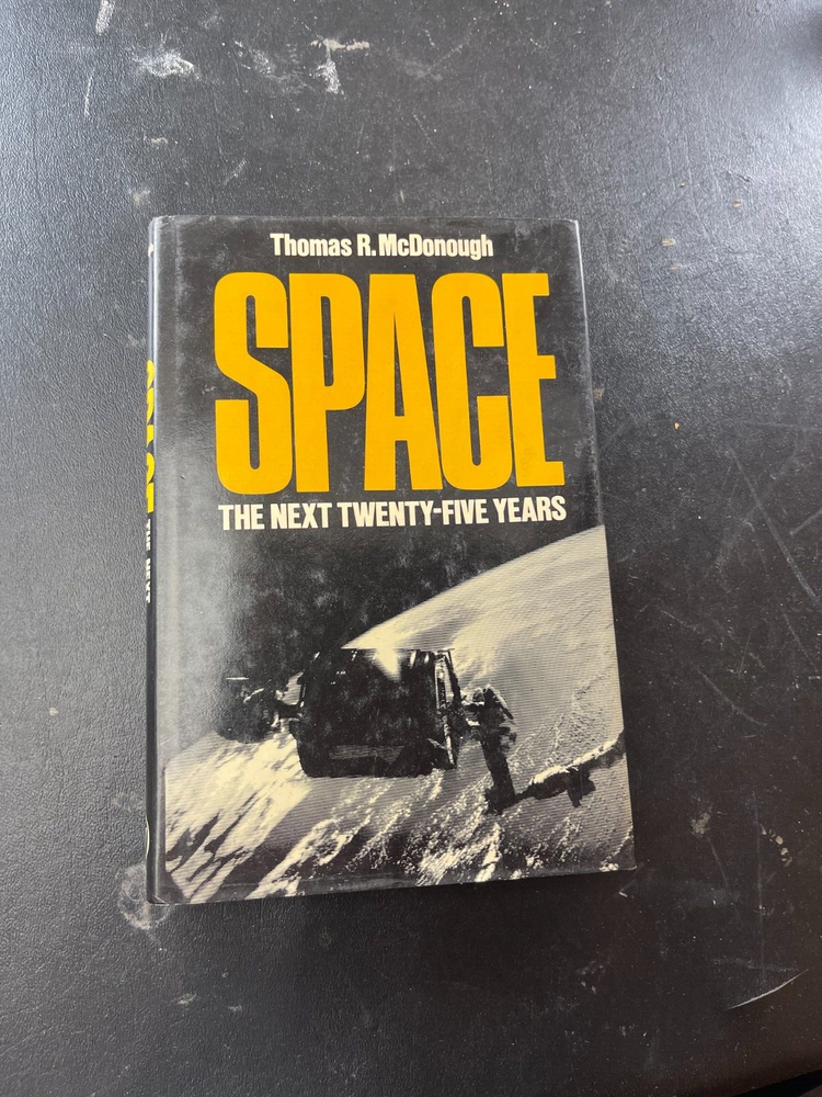 Space The Next Twenty - Five Years by Thomas R McDonough