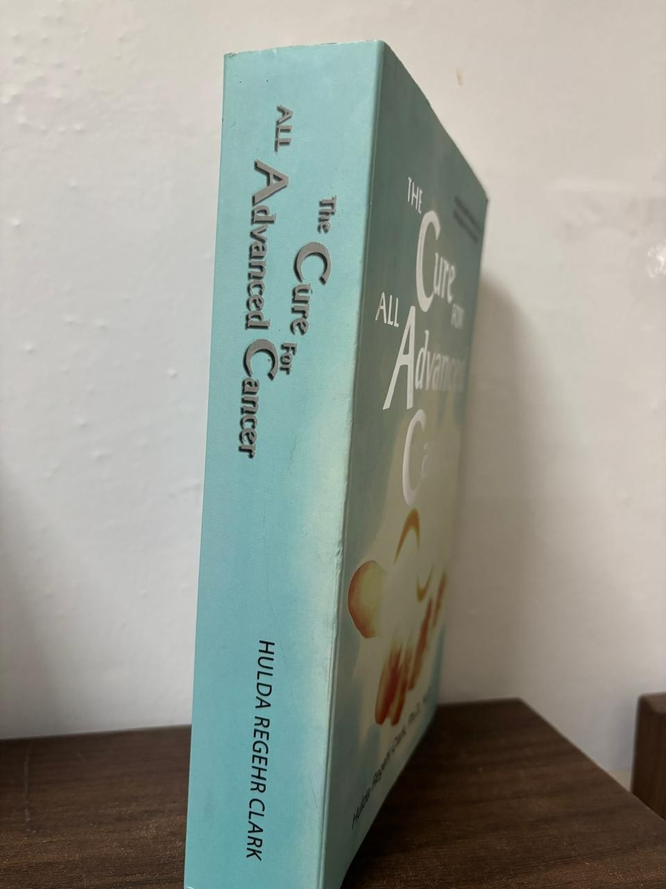 The Cure For All Advanced Cancers (New) by Hulda Regehr Clark, Ph,D., Paperback