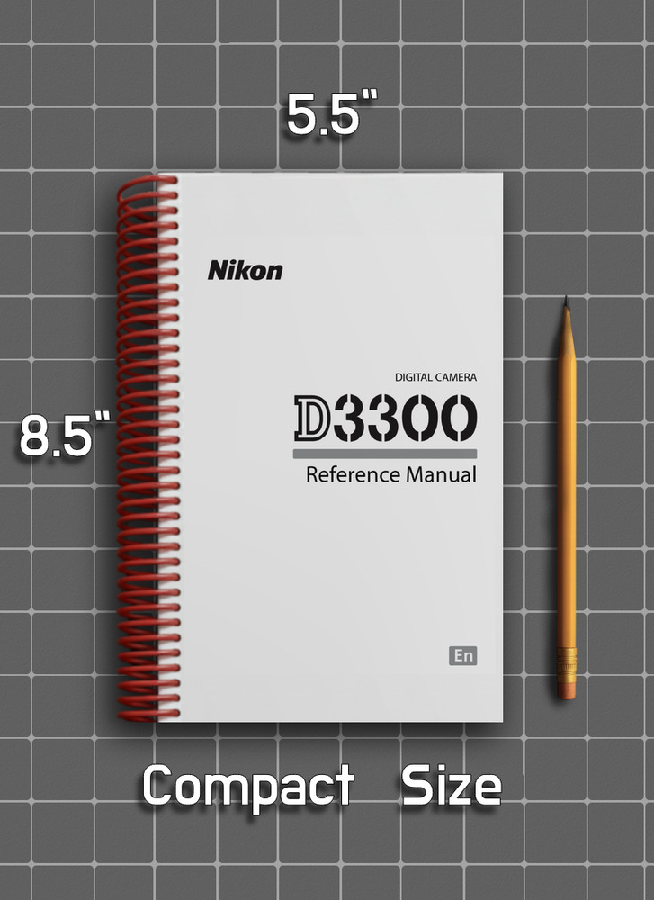 Nikon D3300 — User Reference Manual Guide — 1/2 Size, 5.5" x 8.5" Small Compact