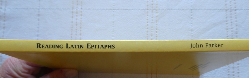 Reading Latin Epitaphs - John Parker - 1999