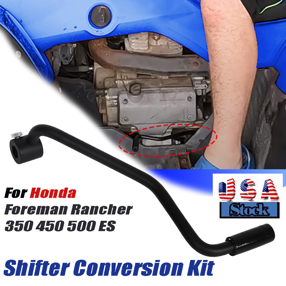 Manual To Foot Shift Conversion Kit For Honda Foreman Rancher 350 450 500 ES ATV