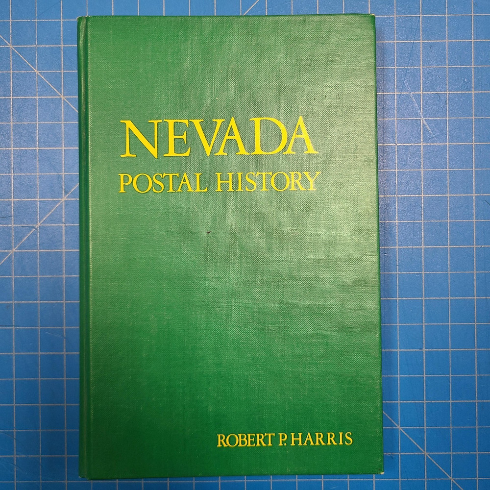Nevada Postal History- 1861 to 1972- First Edition- 1973- R. Harris