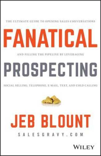 Fanatical Prospecting: The Ultimate Guide to Opening Sales Conversations  - GOOD
