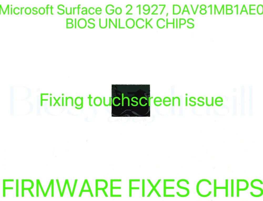 Microsoft Surface Go 2 1927, ADMIN NO PASSWORD FIRMWARE BIOS CHIP DAV81MB1AE0