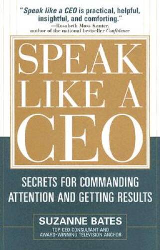 Speak Like a CEO: Secrets for Commanding Attention and Get - VERY GOOD