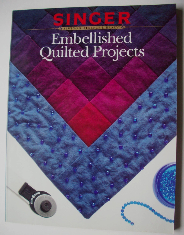 SINGER Embellished Quilted Projects quilting pattern bk