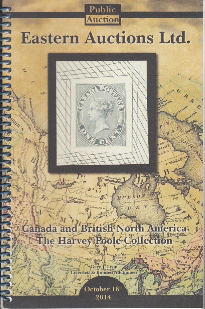 The Harvey Poole Collection, Canada & BNA. Eastern Auctions, 2014 Sale