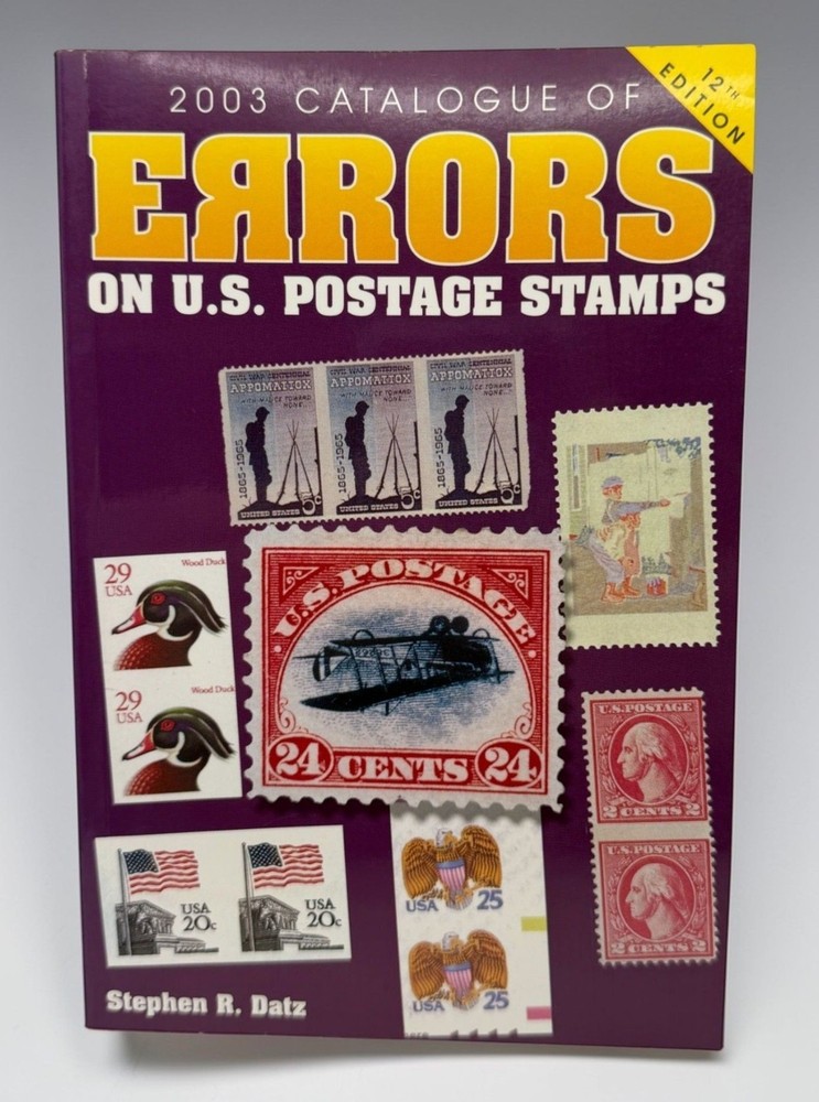 2003 Catalogue of Stamp Errors on US Postage Stephen R Datz 12th Ed Collecting