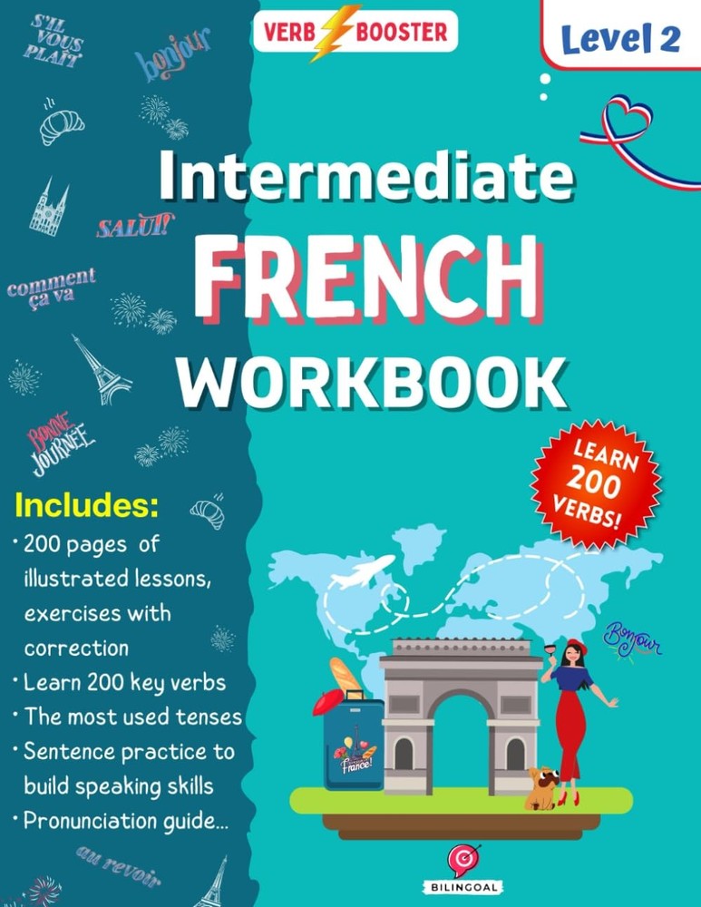 Intermediate French Workbook: Learn over 200 verbs - Level 2