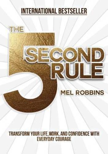 The 5 Second Rule: Transform your Life, Work, and Confidence with Ev - VERY GOOD