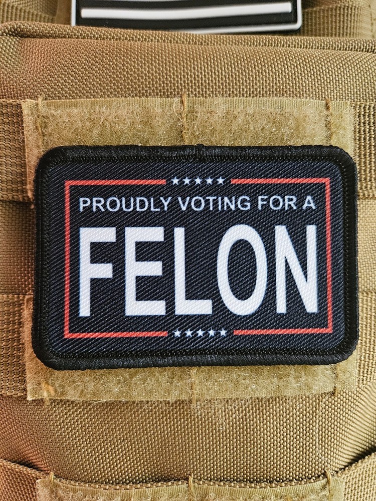 Proudly voting for a felon 2"x3" hook & loop backing patch funny meme black