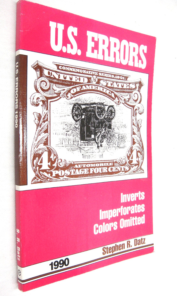 US Errors Inverts Imperforates Colors Omitted 1990 Stamp Book by Stephen Datz