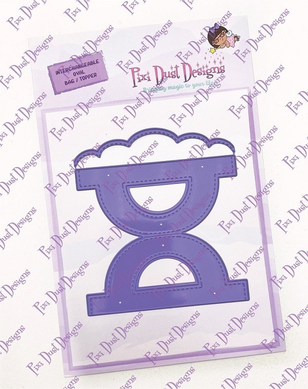 Pixi Dust Designs Die - Interchangeable Oval Bag/Topper