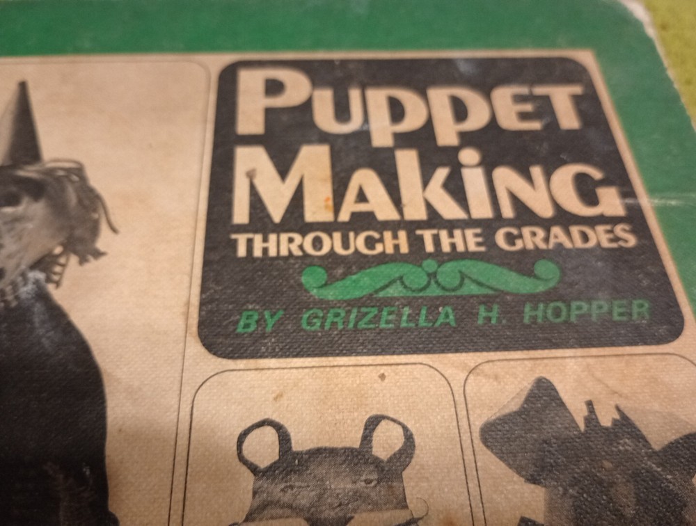 Puppet Making Through the Grades Grizella Hopper