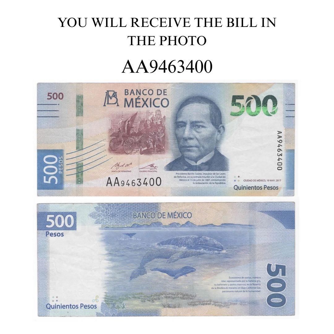 500 PESOS MEXICO BILL  BILLETE  CIRCULATED 2017 BENITO JUAREZ   AA9463400