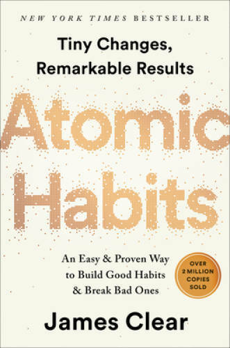 Atomic Habits: Tiny Changes, Remarkable Results - Hardcover - VERY GOOD
