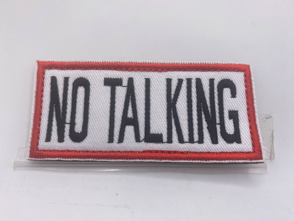 No Talking  New EMBROIDERED NAME  PATCH WITH HOOK BACKING