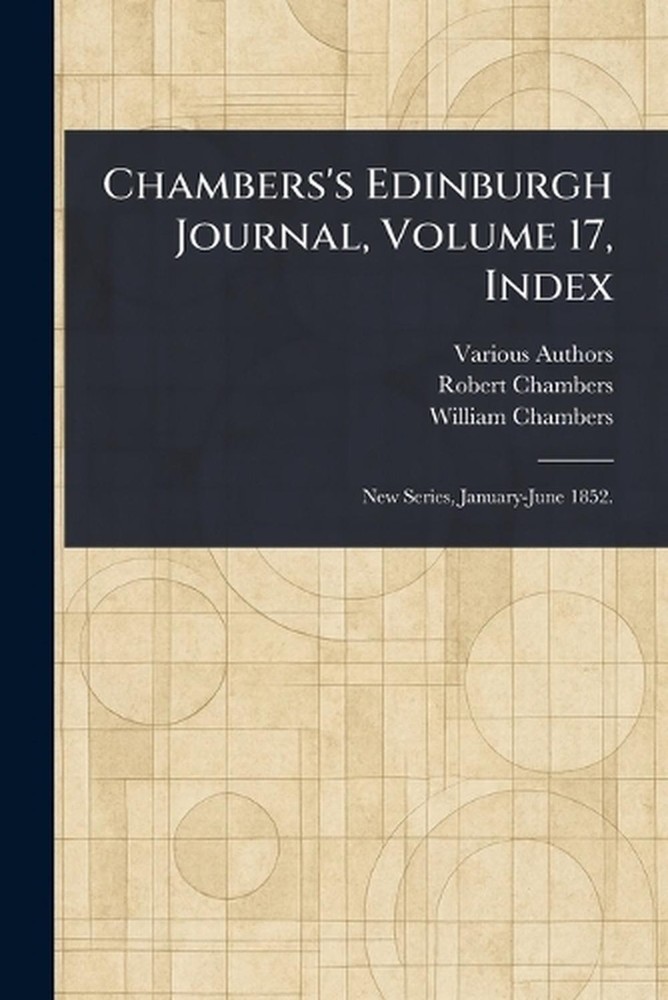 Chambers's Edinburgh Journal, Volume 17, Index by Robert Chambers Paperback Book