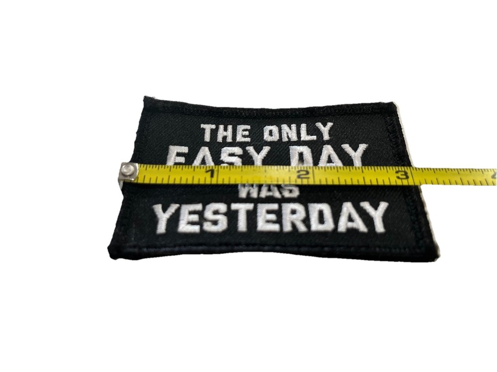 “The Only Easy Day Was Yesterday” Hook & Loop Stitched Tactical Morale Patch