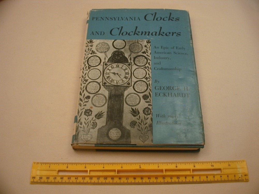 Book 2,632 - Pennsylvania Clocks and Clockmakers by George H. Eckhardt