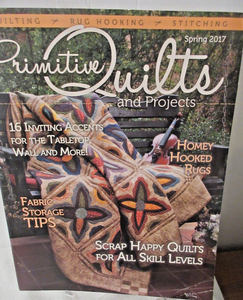 PRIMITIVE QUILTS And PROJECTS Magazine Spring 2017 w/ Patterns