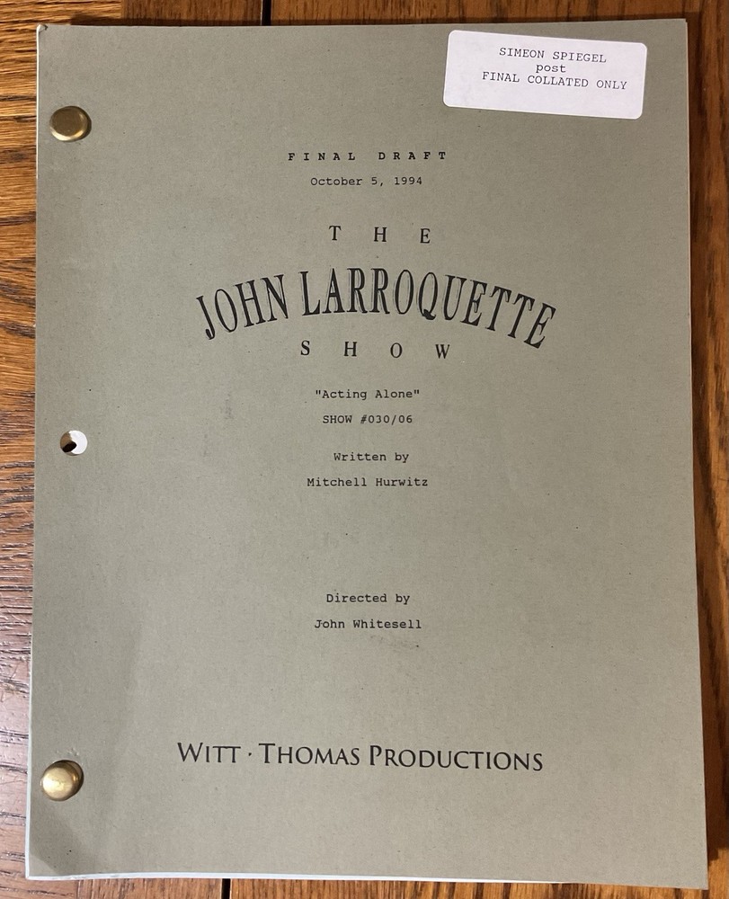 The John Larroquette Show Final Draft Script “Acting Alone” #030/06 October 1994