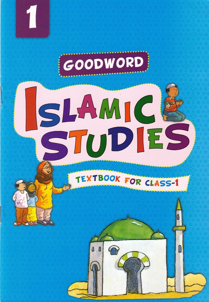 Goodword Islamic Studies (Textbook) For Class 1 by Nafees Khan